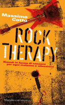 Copertina  Rock therapy : rimedi in forma di canzone per ogni malanno o situazione