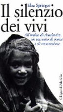 Copertina  Il silenzio dei vivi : all'ombra di Auschwitz, un racconto di morte e di resurrezione.