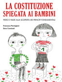Copertina  La Costituzione spiegata ai bambini : Piero e Nilde alla scoperta dei principi fondamentali