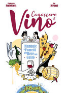 Copertina  Conoscere il vino : manuale a fumetti per bere con gusto