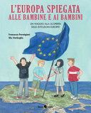 Copertina  L'*Europa spiegata alle bambine e ai bambini : un viaggio alla scoperta delle istituzioni europee