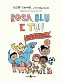 Copertina  Rosa, blu e tu! : domande per bambinə* sugli stereotipi di genere