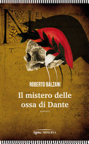 Copertina  Il mistero delle ossa di Dante : romanzo