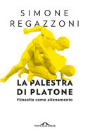 Copertina  La palestra di Platone : filosofia come allenamento