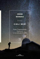 Copertina  Cieli neri : come l'inquinamento luminoso ci sta rubando la notte