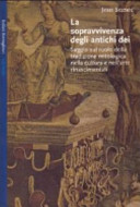 Copertina  La sopravvivenza degli antichi dei : saggio sul ruolo della tradizione mitologica nella cultura e nell'arte rinascimentali