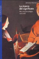 Copertina  La ricerca del significato : per una psicologia culturale