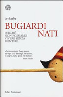 Copertina  Bugiardi nati : perché non possiamo vivere senza mentire