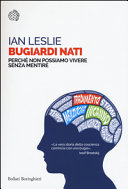 Copertina  Bugiardi nati : perché non possiamo vivere senza mentire