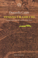 Copertina  Venezia e il ghetto : cinquecento anni del recinto degli Ebrei