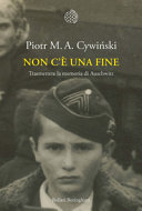 Copertina  Non c'è una fine : trasmettere la memoria di Auschwitz