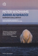 Copertina  Addio ai ghiacci : rapporto dall'Artico