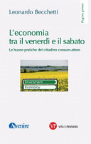 Copertina  L'economia tra il venerdì e il sabato : le buone pratiche del cittadino comsum-attore