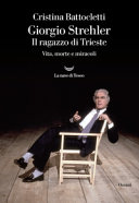 Copertina  Giorgio Strehler. Il ragazzo di Trieste : Vita, morte e miracoli