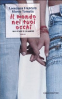 Copertina  Il mondo nei tuoi occhi : due storie di un amore