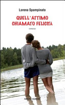 Copertina  Quell'attimo chiamato felicità : romanzo
