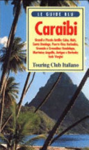 Copertina  Caraibi : Grandi e Piccole Antille: Cuba, Haiti, Santo Domingo, Puerto Rico; Barbados, Grenada e Grenadine; Guadalupa, Martinica; Anguilla, Antigua e Barbuda; Isole Vergini