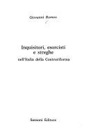 Copertina  Inquisitori, esorcisti e streghe nell'Italia della Controriforma