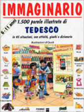 Copertina  Immaginario : 1500 parole illustrate di tedesco : in 45 situazioni, con attività, giochi e dizionario