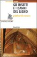 Copertina  Gli insetti e i danni del legno : problemi di restauro