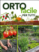 Copertina  Orto facile per tutti : tecniche, piante, calendario dei lavori