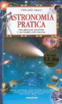 Copertina  Astronomia pratica : Una guida per osservare le profondità dell'universo