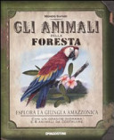 Copertina  Gli animali della foresta : [esplora la giungla amazzonica : con un grande diorama e 8 animali da costruire]
