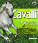 Copertina  Cavalli : selvaggi amici dell'uomo