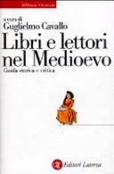Copertina  Libri e lettori nel medioevo : guida storica e critica