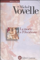 Copertina  La morte e l'Occidente : dal 1300 ai giorni nostri