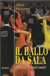 Copertina  Il ballo da sala : valzer, tango, foxtrot, quickstep : manuale completo per principianti ed esperti