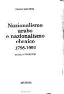 Copertina  Nazionalismo arabo e nazionalismo ebraico 1798-1992 : storia e problemi