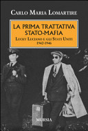 Copertina  La prima trattativa Stato-mafia : Lucky Luciano e gli Stati Uniti, 1942-1946