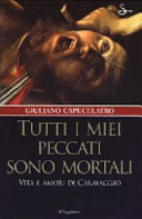 Copertina  Tutti i miei peccati sono mortali: vita e amori di Caravaggio