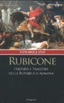 Copertina  Rubicone : trionfo e tragedia della repubblica romana