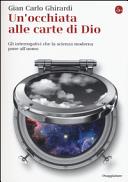 Copertina  Un'occhiata alle carte di Dio : gli interrogativi che la scienza moderna pone all'uomo