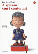 Copertina  A spasso con i centenari, ovvero L'arte di invecchiare bene