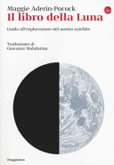 Copertina  Il libro della Luna : guida all'esplorazione del nostro satellite