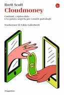 Copertina  Cloudmoney : contanti, criptovalute e la guerra segreta per i nostri portafogli