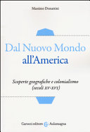 Copertina  Dal nuovo mondo all'America : scoperte geografiche e colonialismo (secoli 15.-16.)