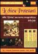 Copertina  Le chiese Protestanti : dalla \\riforma\\ una nuova consapevolezza della fede