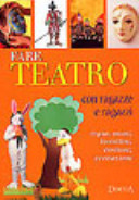 Copertina  Fare teatro : con ragazze e ragazzi