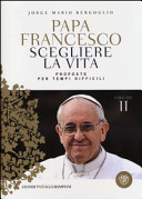 Copertina  2: Scegliere la vita : proposte per tempi difficili