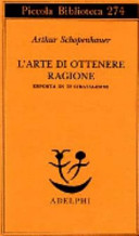 Copertina  L'arte di ottenere ragione : esposta in 38 stratagemmi