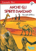 Copertina  Anche gli spiriti danzano : racconti d'Africa