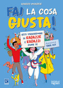 Copertina  Fai la cosa giusta! : [gesti straordinari di ragazze e ragazzi come te]