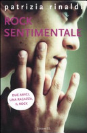 Copertina  Rock sentimentale : [due amici, una ragazza, il rock]