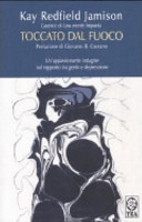 Copertina  Toccato dal fuoco : temperamento artistico e depressione