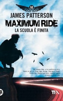 Copertina  Maximum ride : la scuola è finita : romanzo
