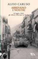 Copertina  Arrivano i nostri :10 luglio 1943: gli Alleati sbarcano in Sicilia